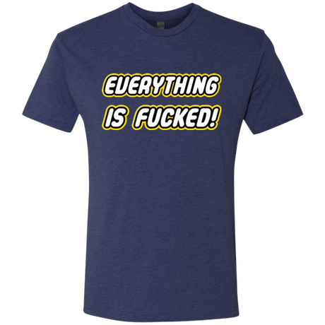 T-Shirts Vintage Navy / Small Everything is Fucked Men's Triblend T-Shirt