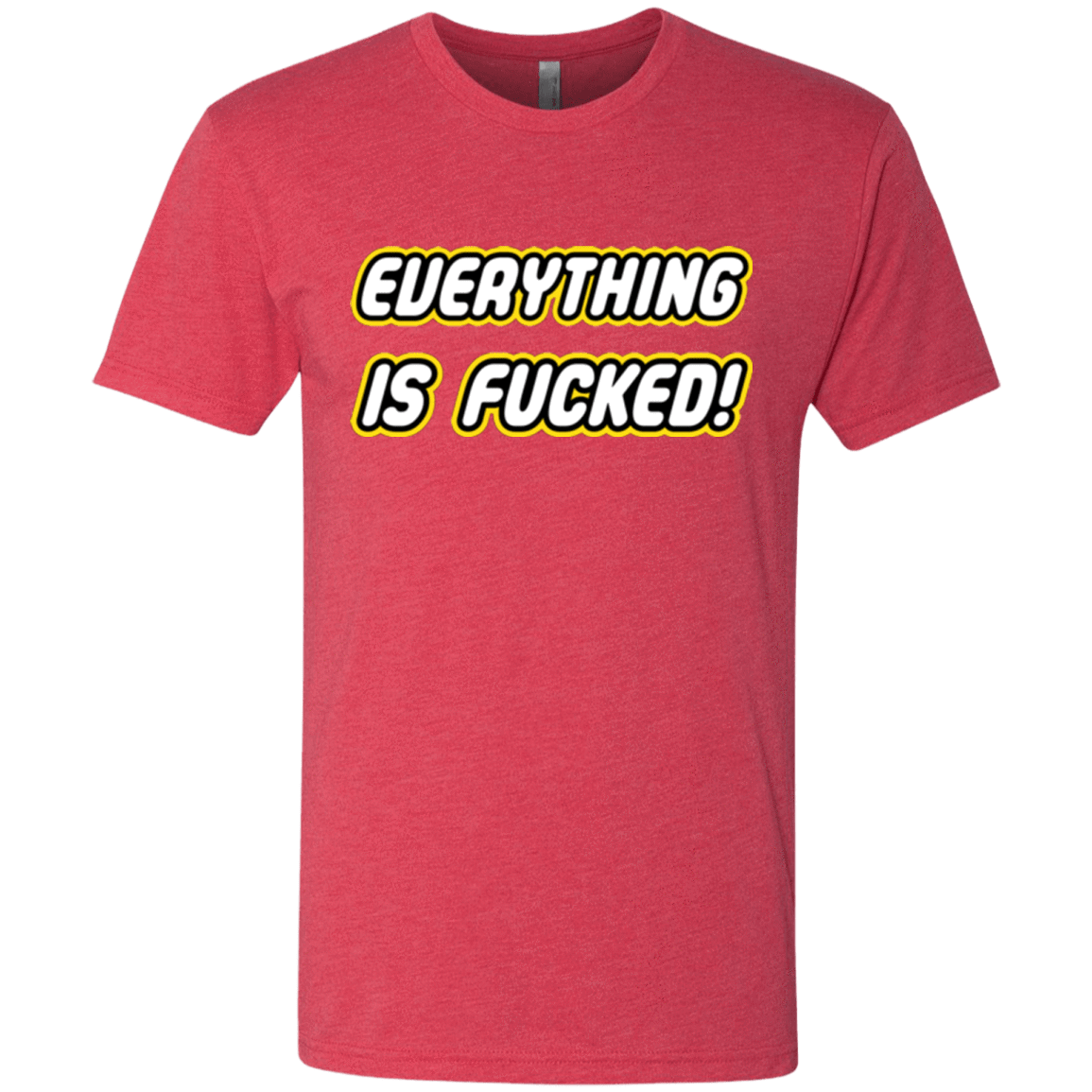 T-Shirts Vintage Red / Small Everything is Fucked Men's Triblend T-Shirt