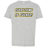 T-Shirts Heather / 2T Everything is Fucked Toddler Premium T-Shirt