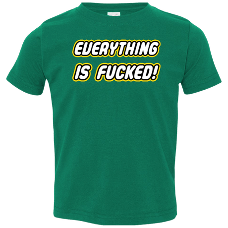 T-Shirts Kelly / 2T Everything is Fucked Toddler Premium T-Shirt