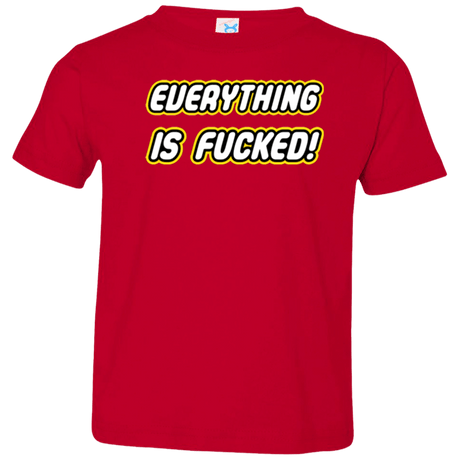 T-Shirts Red / 2T Everything is Fucked Toddler Premium T-Shirt