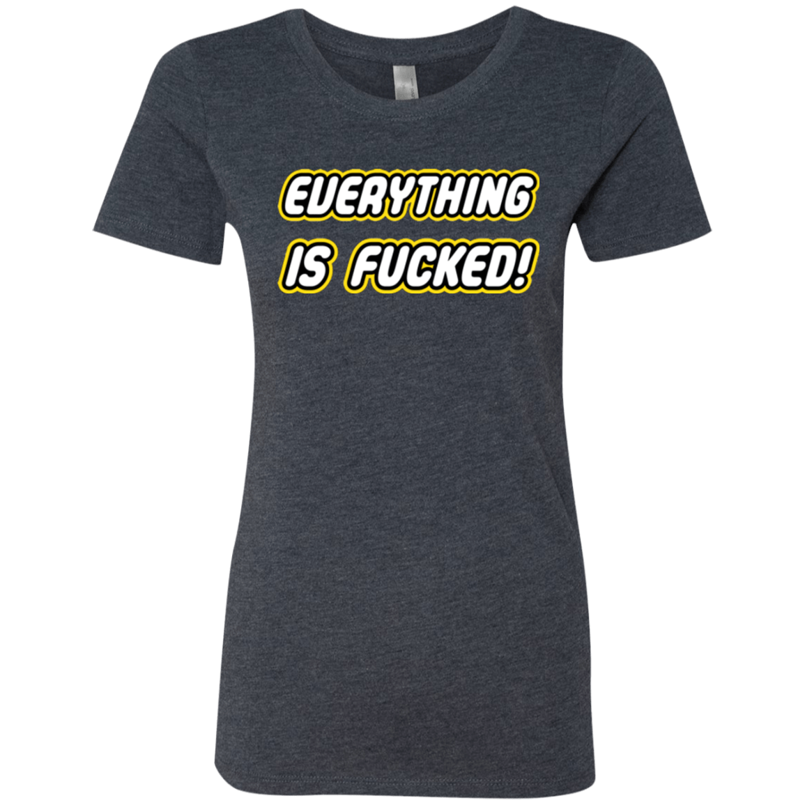 T-Shirts Vintage Navy / Small Everything is Fucked Women's Triblend T-Shirt