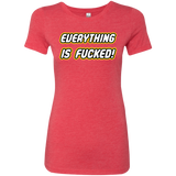 Everything is Fucked Women's Triblend T-Shirt