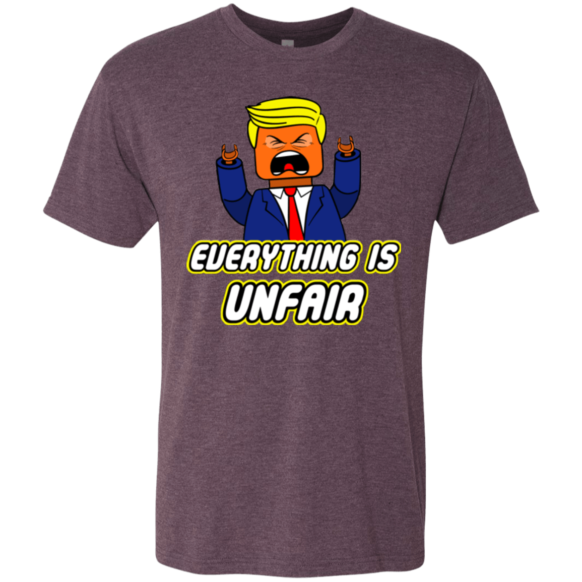 Everything Is Unfair Men's Triblend T-Shirt