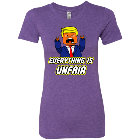 Everything Is Unfair Women's Triblend T-Shirt