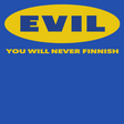 T-Shirts EVIL Never Finnish T-Shirt