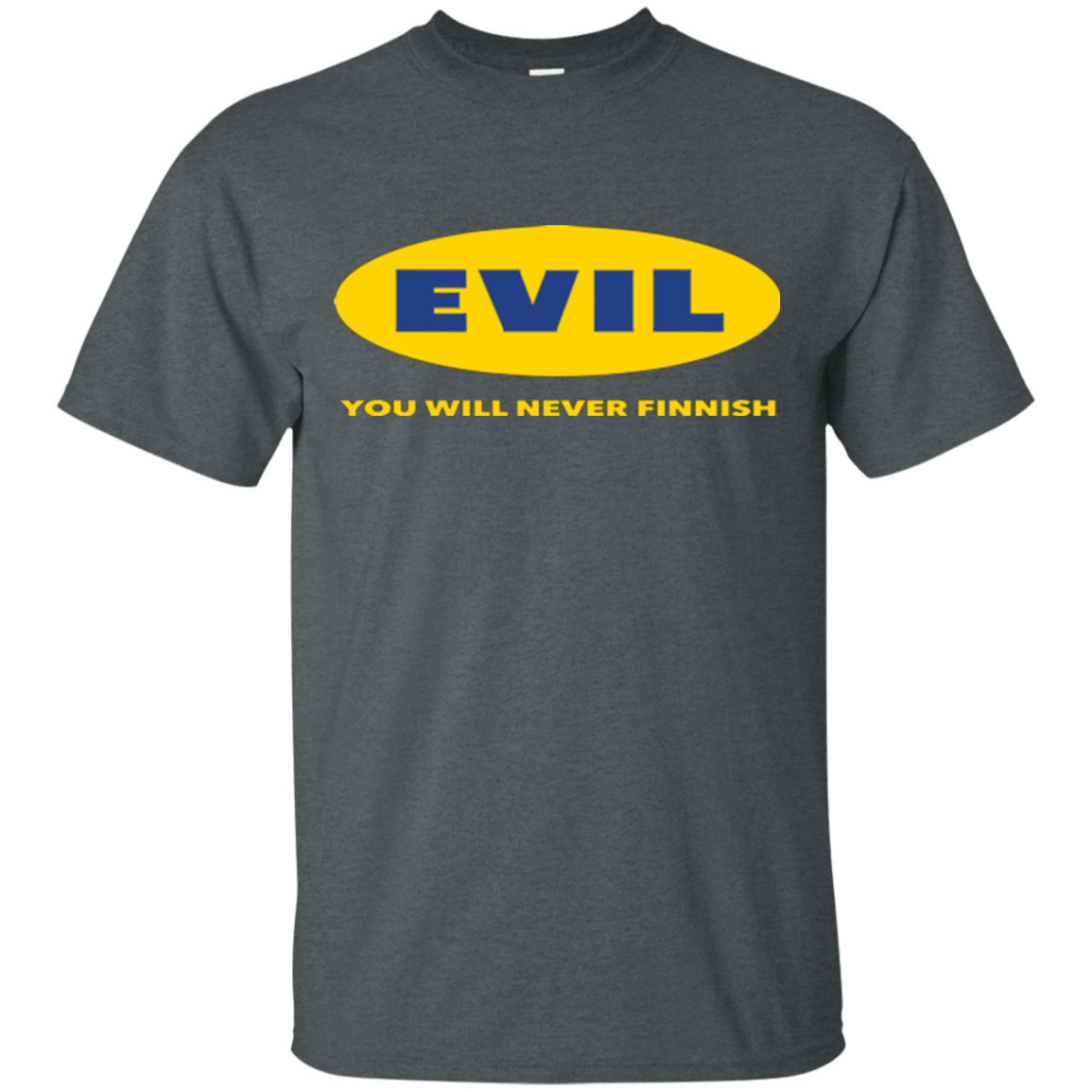 T-Shirts Dark Heather / Small EVIL Never Finnish T-Shirt