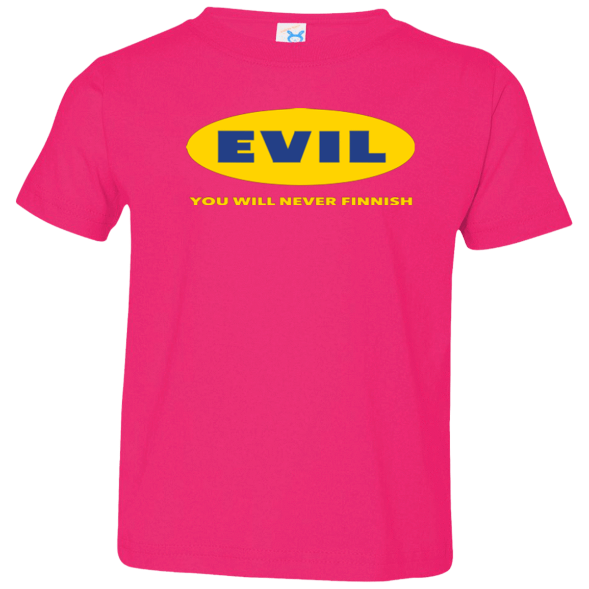 T-Shirts Hot Pink / 2T EVIL Never Finnish Toddler Premium T-Shirt