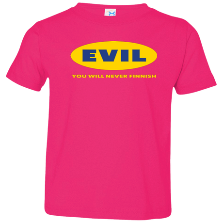 T-Shirts Hot Pink / 2T EVIL Never Finnish Toddler Premium T-Shirt