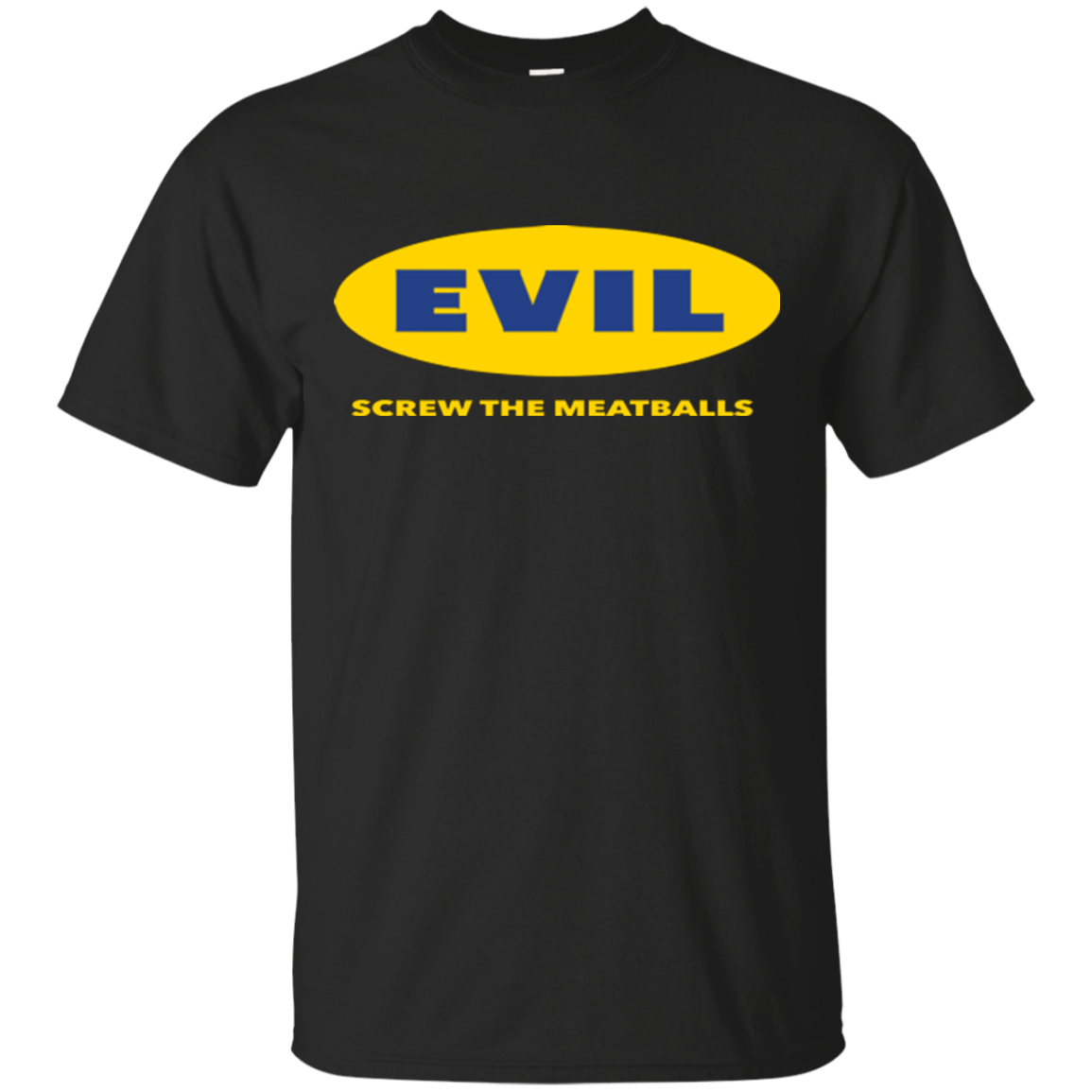 T-Shirts Black / Small EVIL Screw The Meatballs T-Shirt