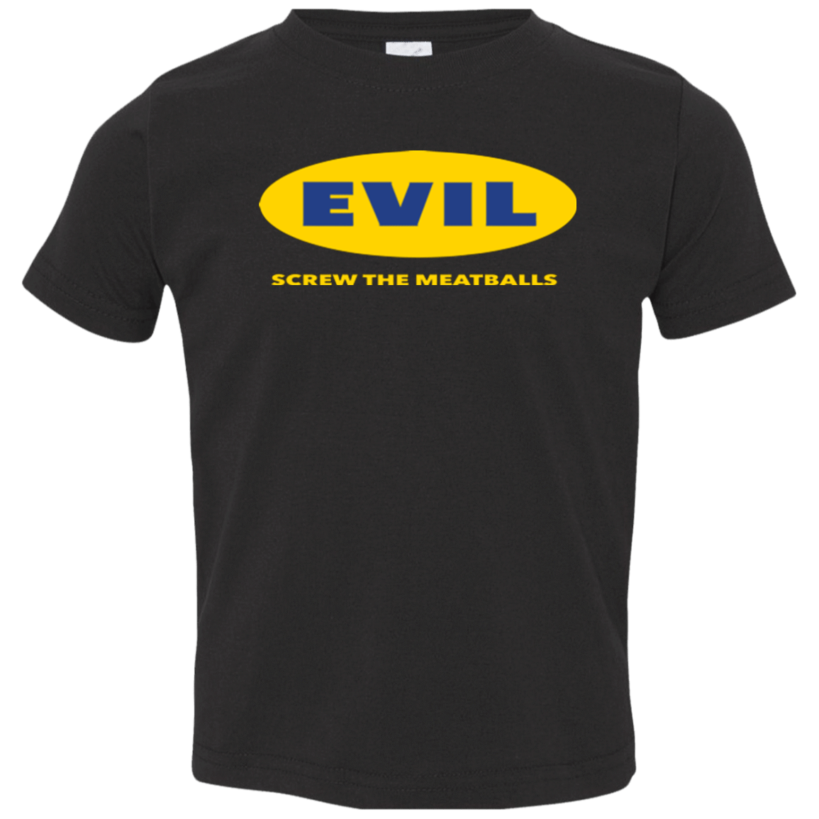 T-Shirts Black / 2T EVIL Screw The Meatballs Toddler Premium T-Shirt