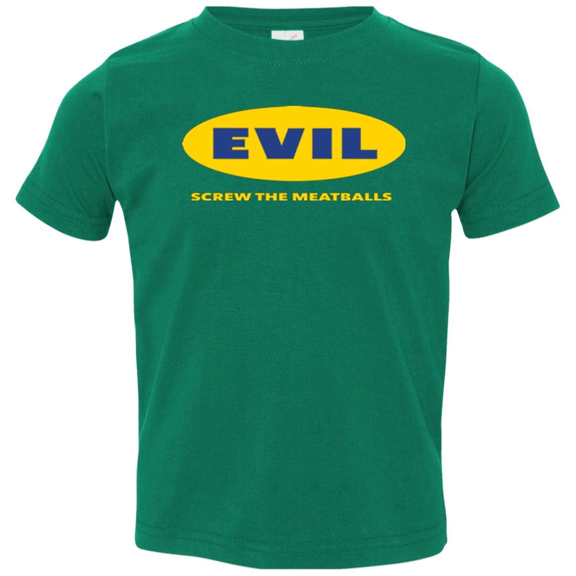 T-Shirts Kelly / 2T EVIL Screw The Meatballs Toddler Premium T-Shirt