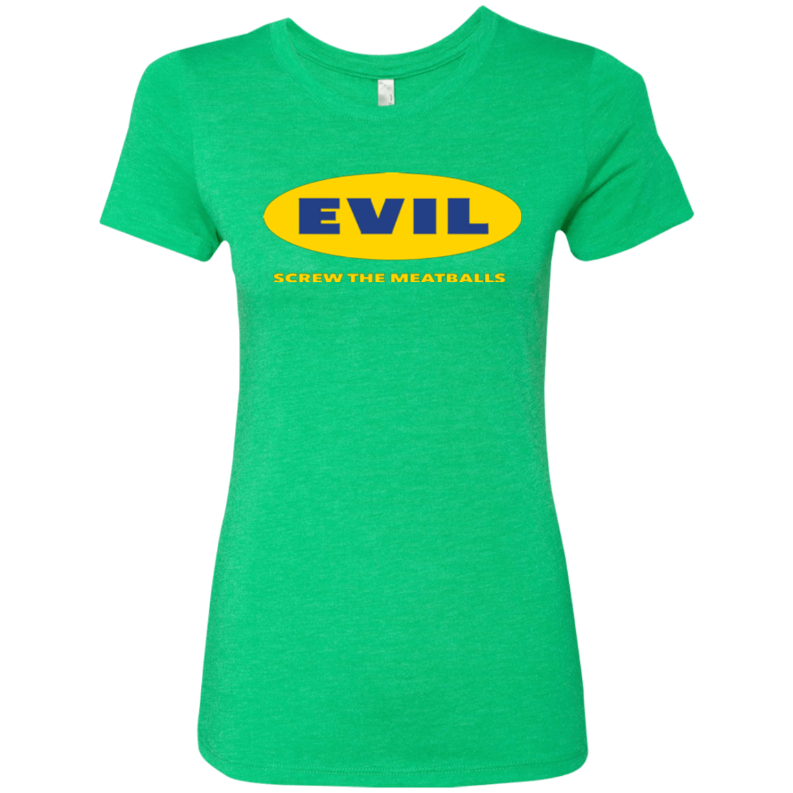 T-Shirts Envy / Small EVIL Screw The Meatballs Women's Triblend T-Shirt