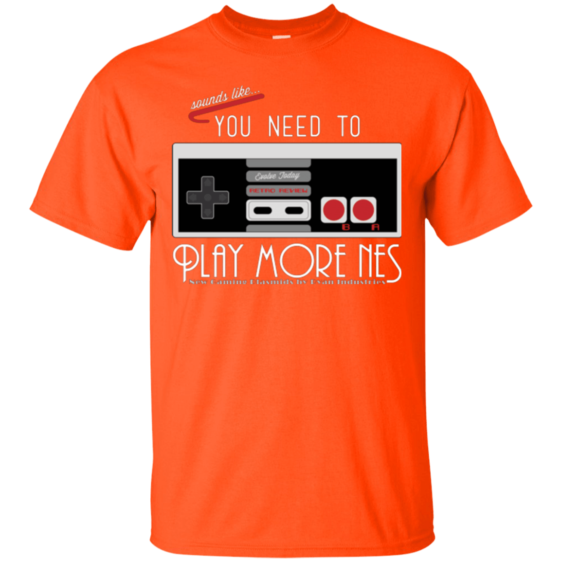 T-Shirts Orange / Small Evolve Today! Play More NES T-Shirt
