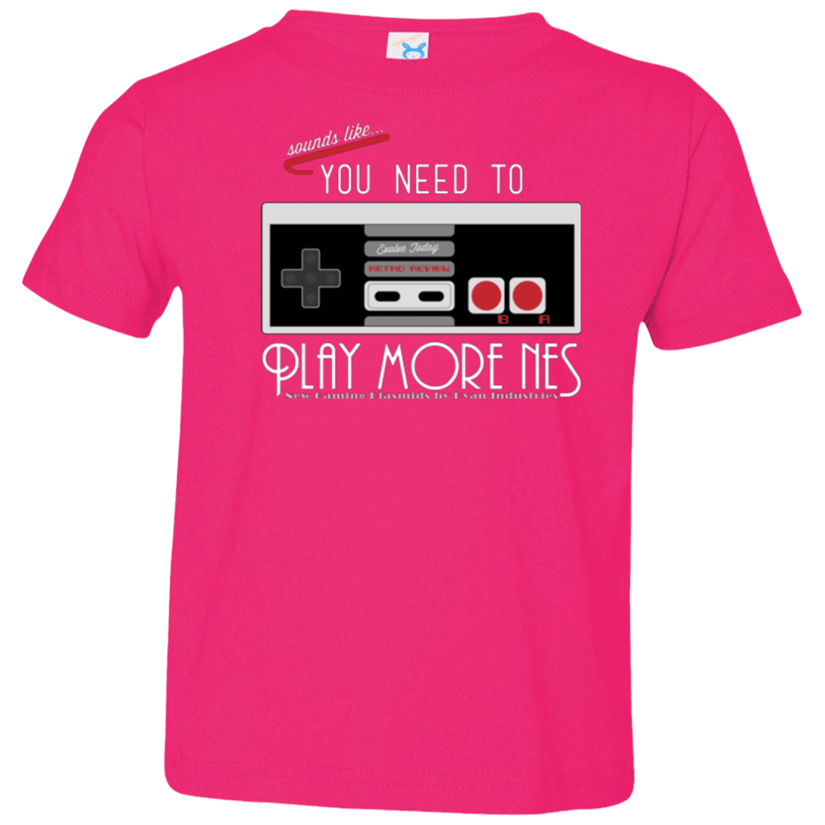 T-Shirts Hot Pink / 2T Evolve Today! Play More NES Toddler Premium T-Shirt