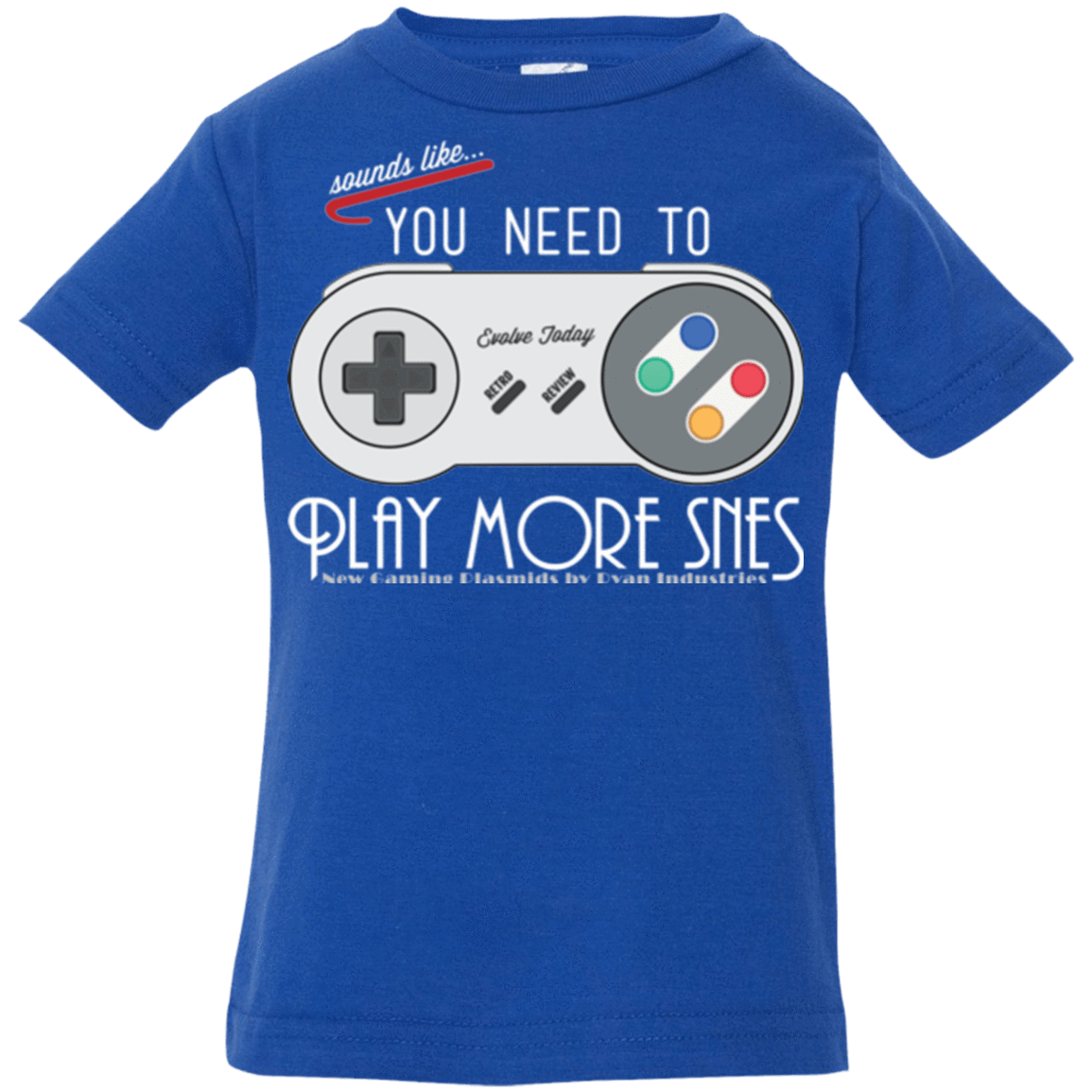 T-Shirts Royal / 6 Months Evolve Today! Play More SNES Infant Premium T-Shirt