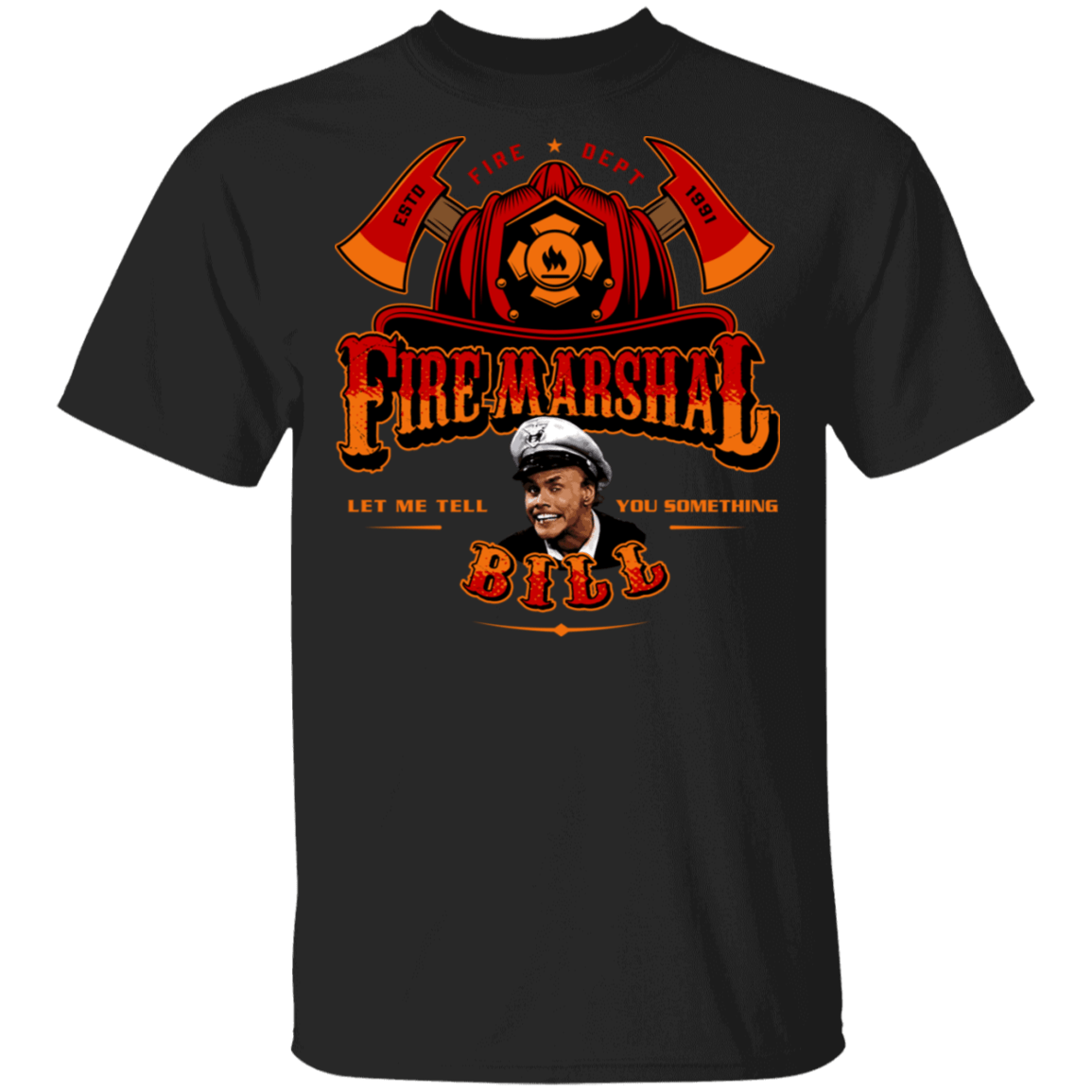 T-Shirts Black / S Fire Marshal Bill T-Shirt