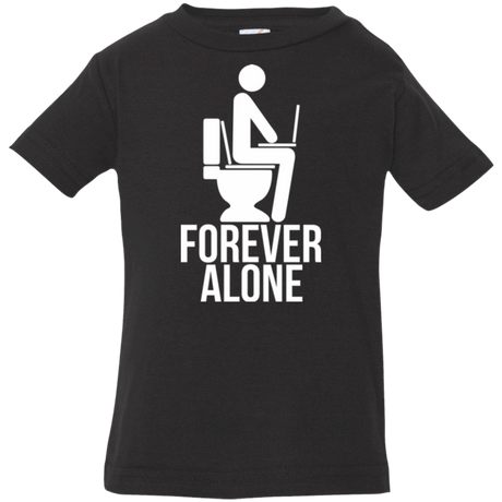 T-Shirts Black / 6 Months Forever alone Infant Premium T-Shirt