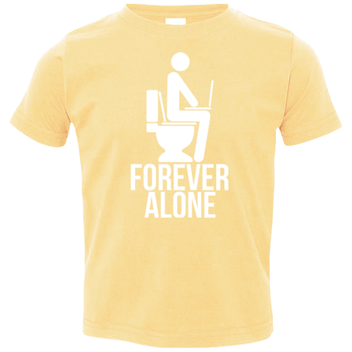 T-Shirts Butter / 2T Forever alone Toddler Premium T-Shirt