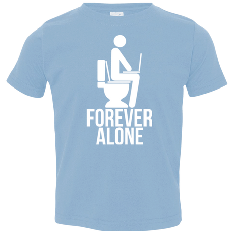 T-Shirts Light Blue / 2T Forever alone Toddler Premium T-Shirt