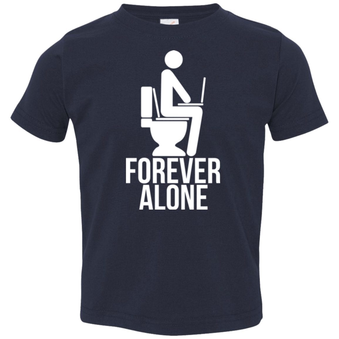 T-Shirts Navy / 2T Forever alone Toddler Premium T-Shirt