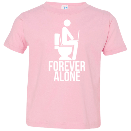 T-Shirts Pink / 2T Forever alone Toddler Premium T-Shirt