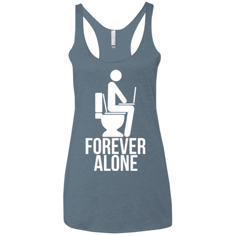 T-Shirts Indigo / X-Small Forever alone Women's Triblend Racerback Tank