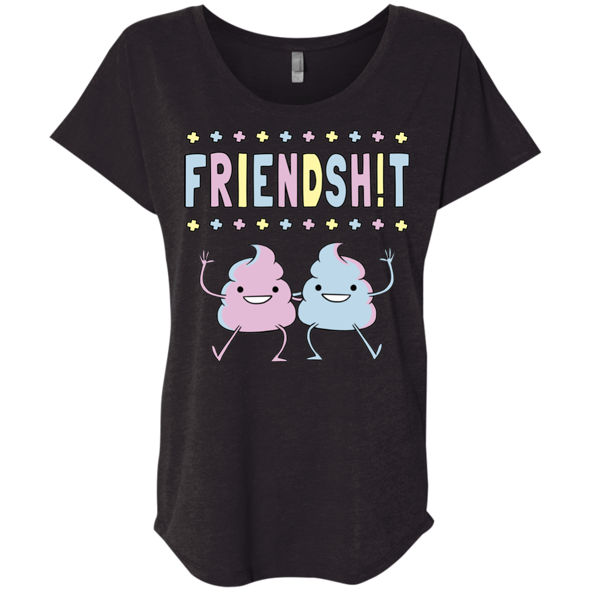 Friendsh!t Triblend Dolman Sleeve