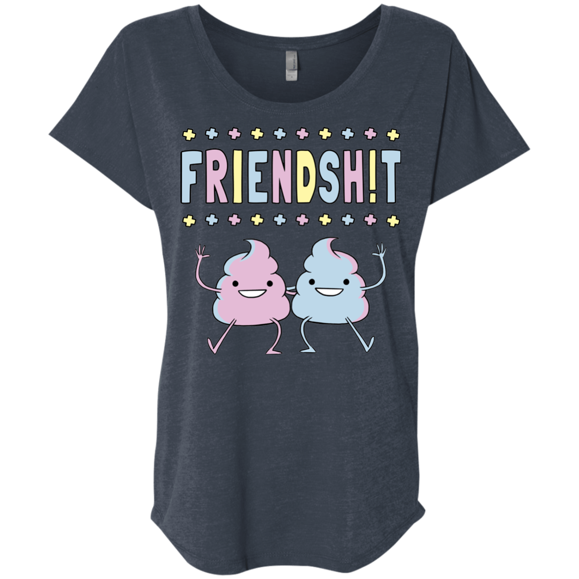 Friendsh!t Triblend Dolman Sleeve