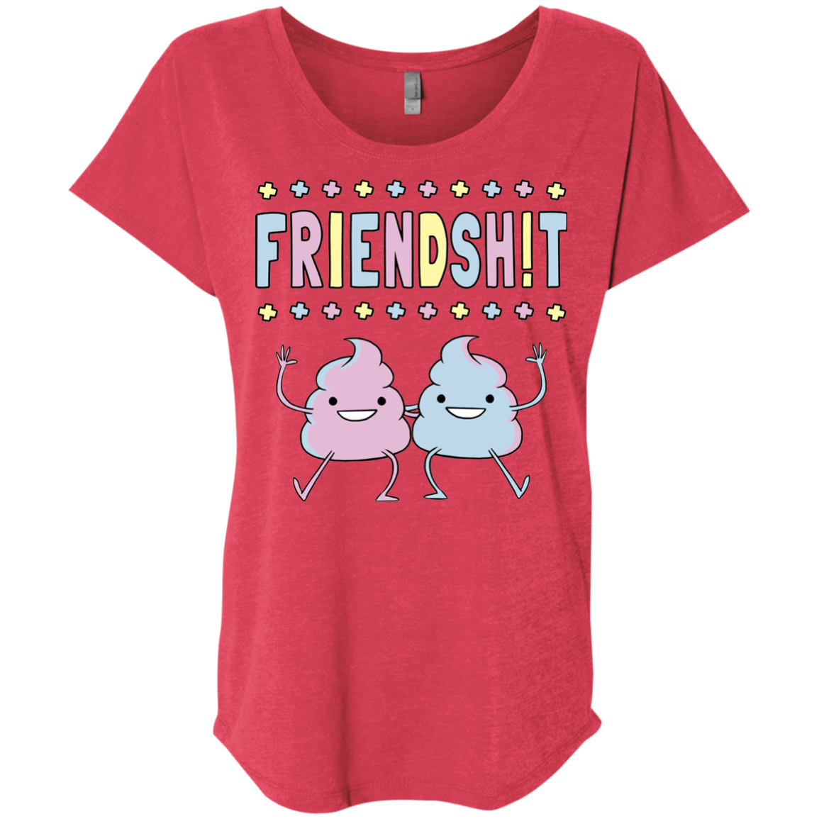 Friendsh!t Triblend Dolman Sleeve