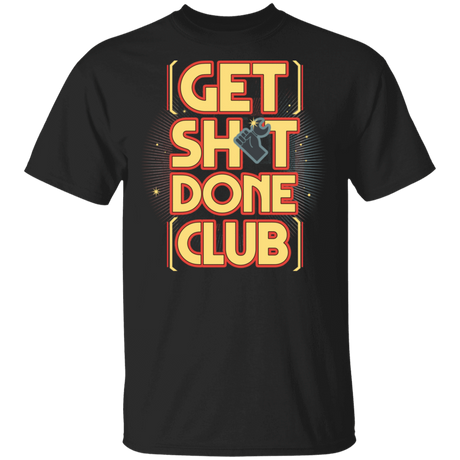 T-Shirts Black / S Get Shit Done Club T-Shirt