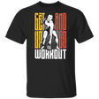 T-Shirts Black / S Get Up And Go Workout T-Shirt