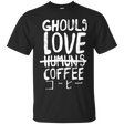 T-Shirts Black / Small Ghouls Love Coffee T-Shirt