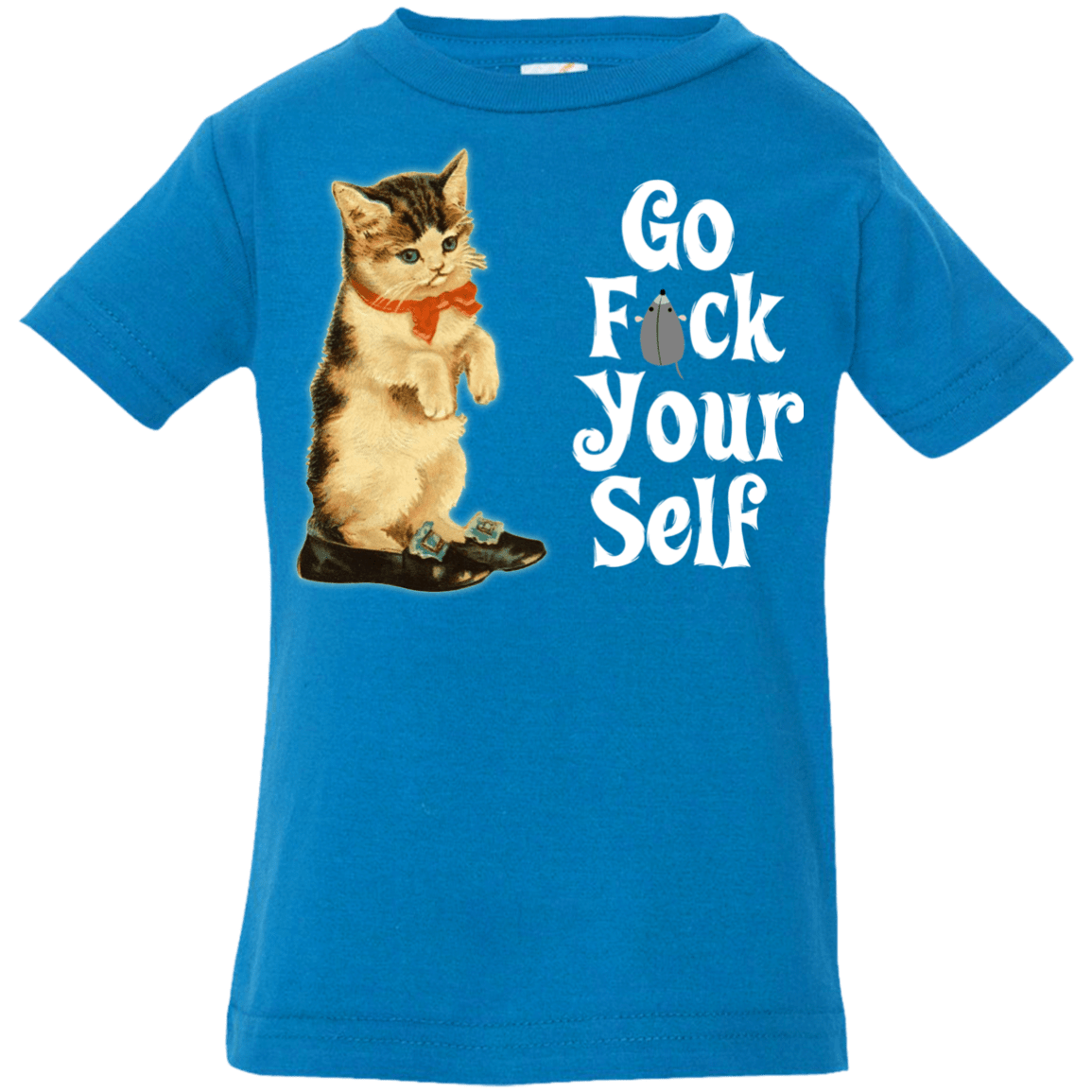 T-Shirts Cobalt / 6 Months Go fck yourself Infant Premium T-Shirt