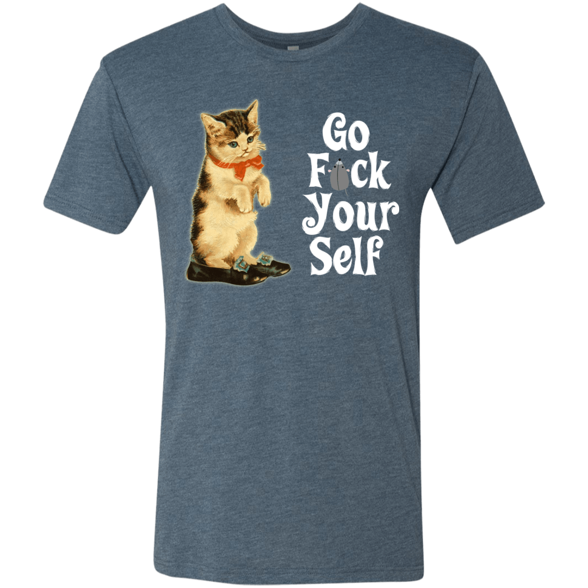 T-Shirts Indigo / Small Go fck yourself Men's Triblend T-Shirt