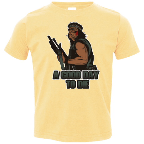 T-Shirts Butter / 2T Good Day To Die Toddler Premium T-Shirt