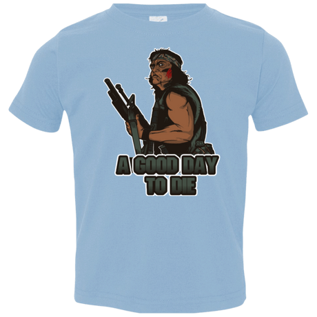 T-Shirts Light Blue / 2T Good Day To Die Toddler Premium T-Shirt