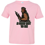 T-Shirts Pink / 2T Good Day To Die Toddler Premium T-Shirt