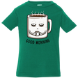 T-Shirts Kelly / 6 Months Good morning Infant Premium T-Shirt