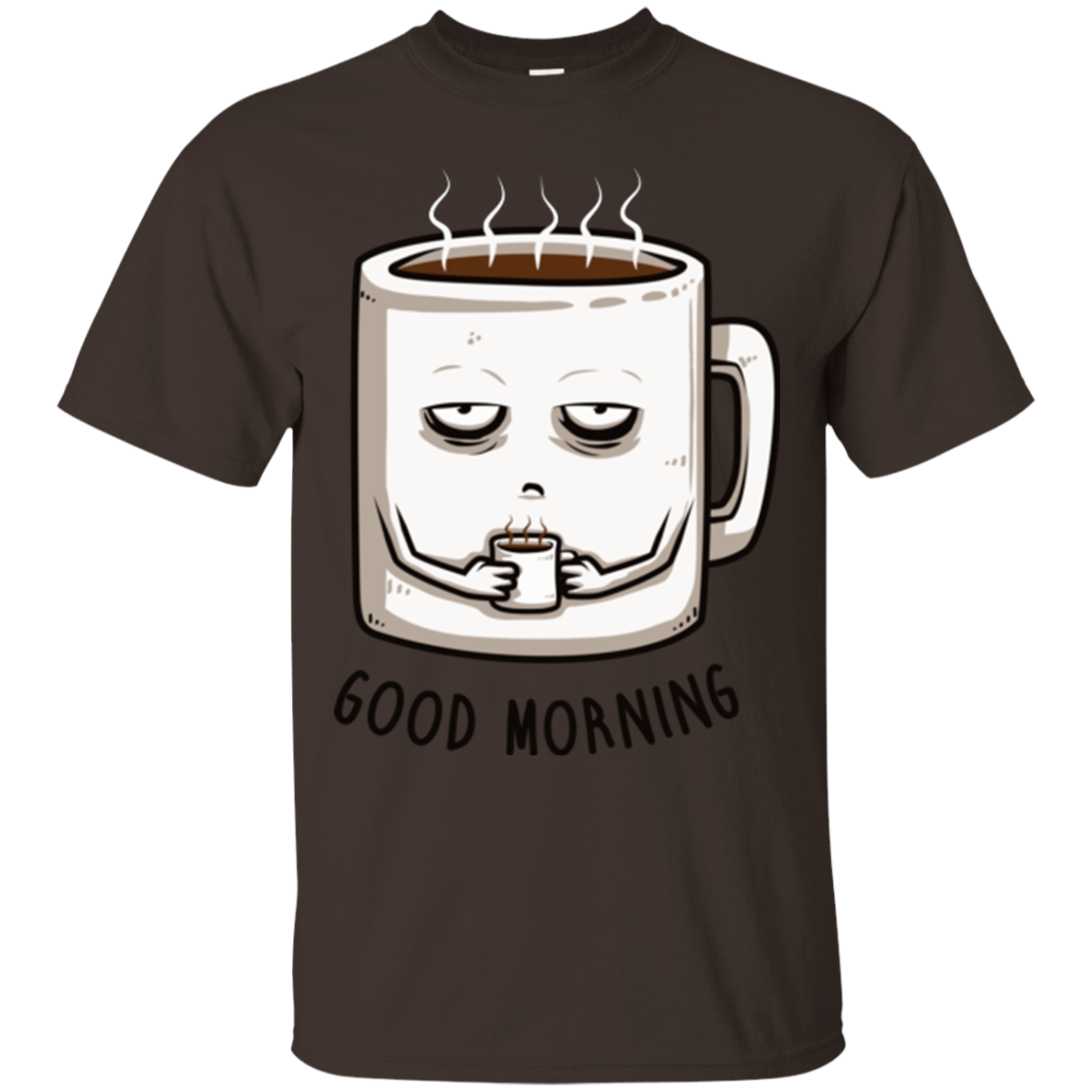 T-Shirts Dark Chocolate / Small Good morning T-Shirt