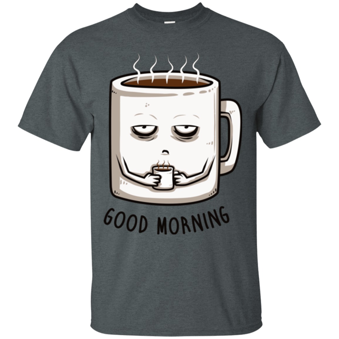T-Shirts Dark Heather / Small Good morning T-Shirt