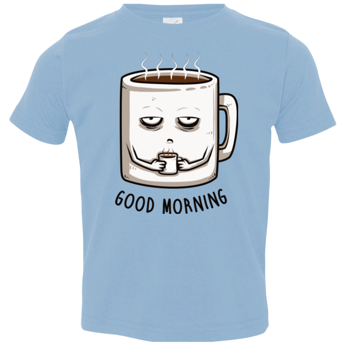 T-Shirts Light Blue / 2T Good morning Toddler Premium T-Shirt