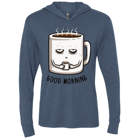 T-Shirts Indigo / X-Small Good morning Triblend Long Sleeve Hoodie Tee
