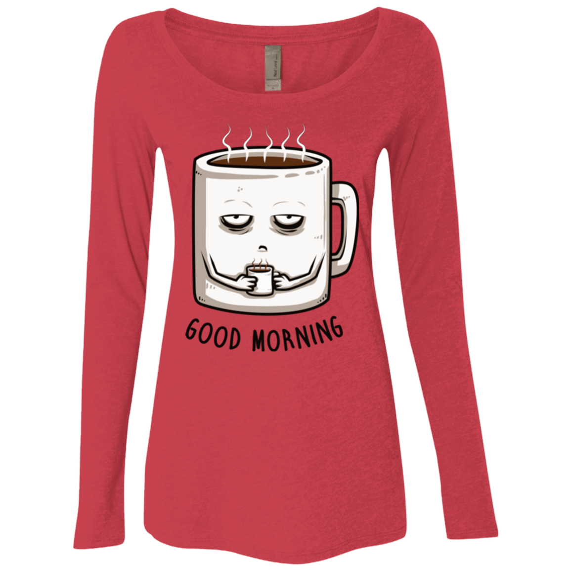 T-Shirts Vintage Red / Small Good morning Women's Triblend Long Sleeve Shirt