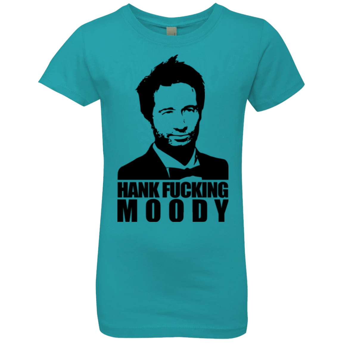 T-Shirts Tahiti Blue / YXS Hank fucking moody Girls Premium T-Shirt