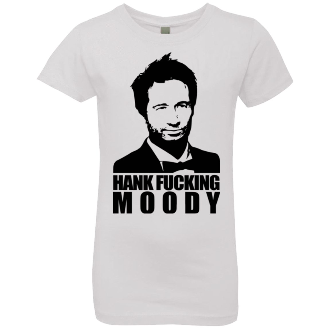 T-Shirts White / YXS Hank fucking moody Girls Premium T-Shirt