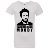 T-Shirts White / YXS Hank fucking moody Girls Premium T-Shirt