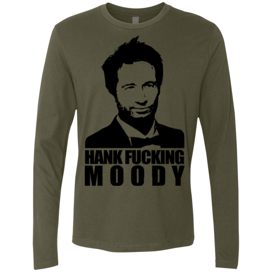 T-Shirts Military Green / Small Hank fucking moody Men's Premium Long Sleeve