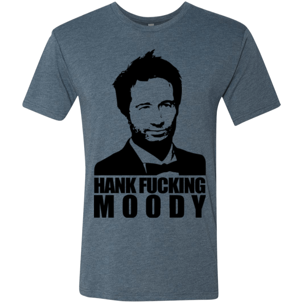T-Shirts Indigo / Small Hank fucking moody Men's Triblend T-Shirt