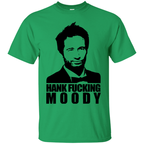 T-Shirts Irish Green / Small Hank fucking moody T-Shirt